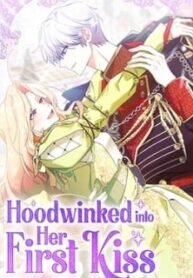 Poster for the manga Hoodwinked into Her First Kiss
